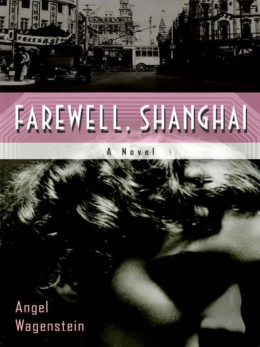 Title details for Farewell, Shanghai by Angel Wagenstein - Wait list